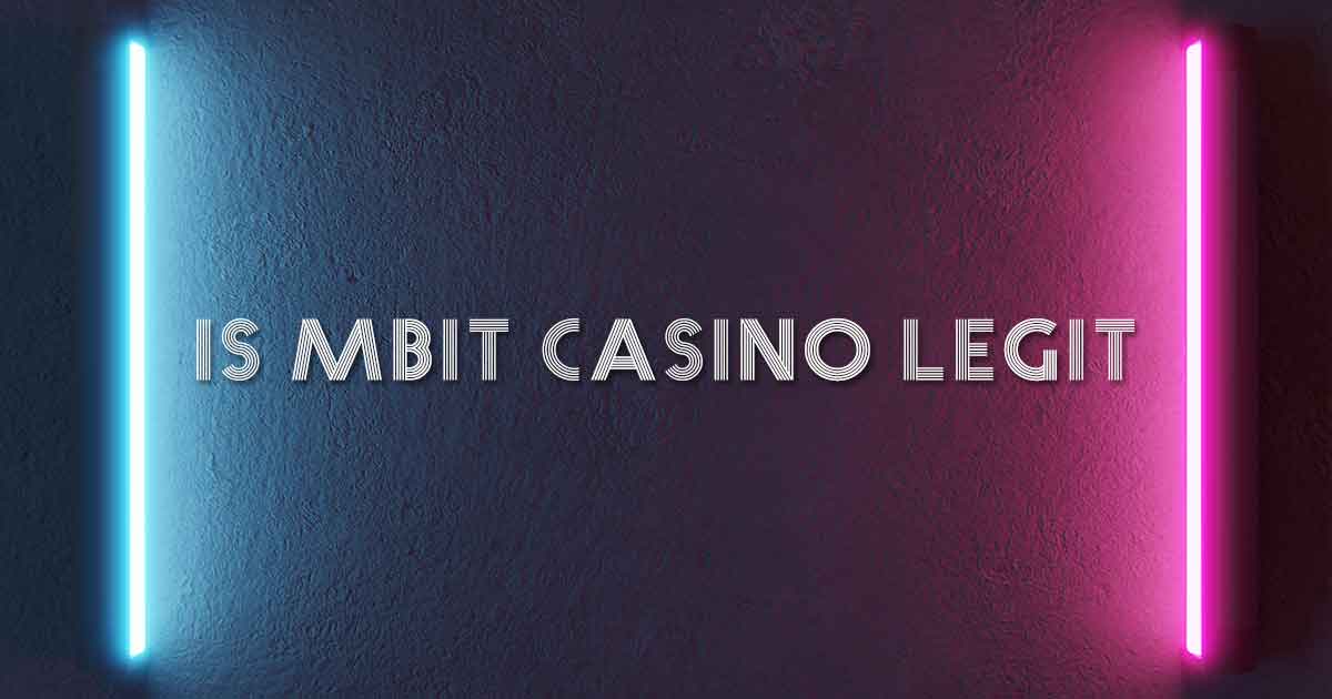 is Mbit Casino Legit