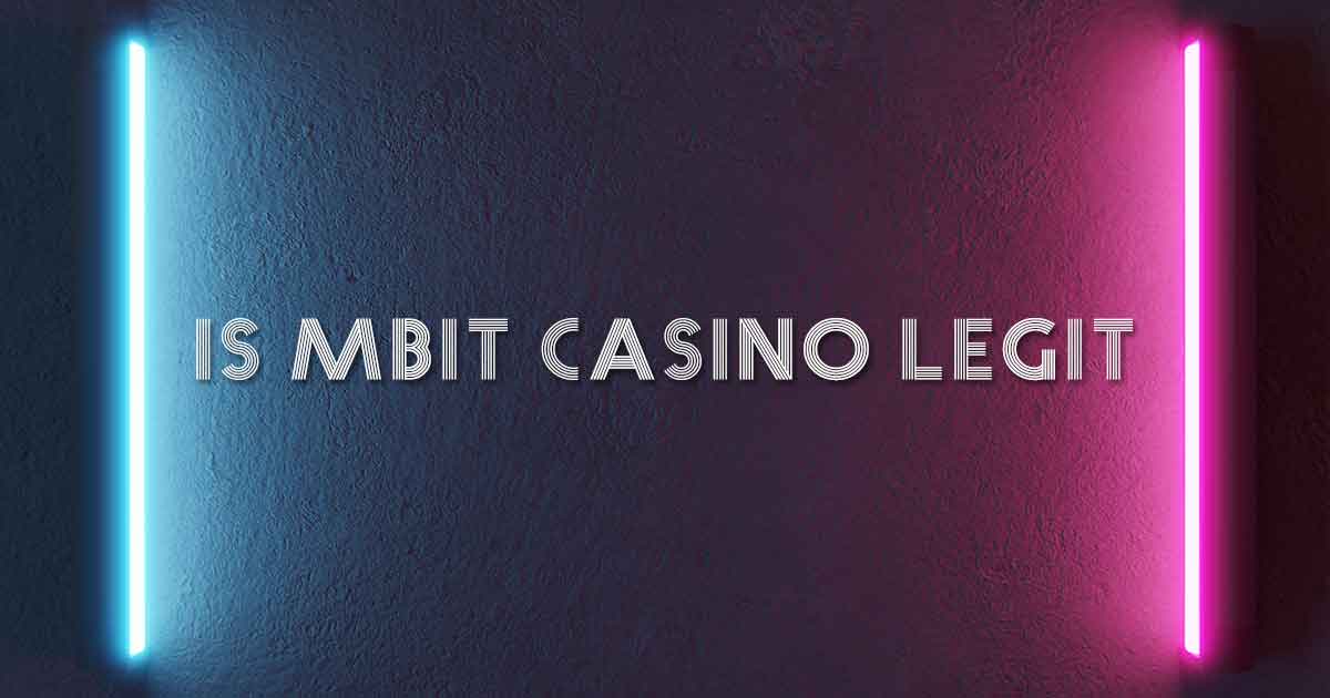 is Mbit Casino Legit