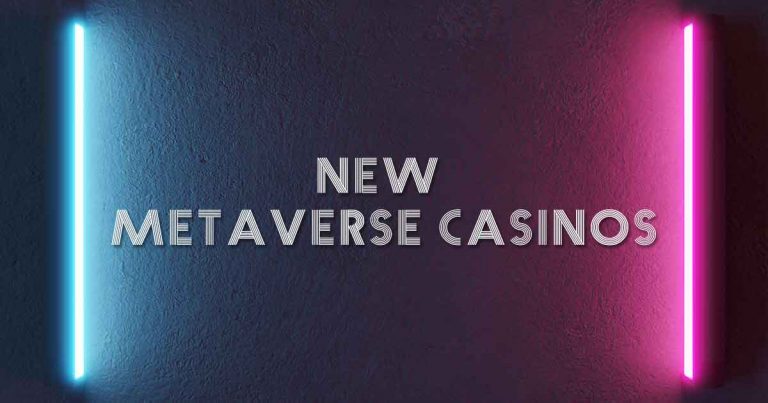 Discover the New Metaverse Casinos