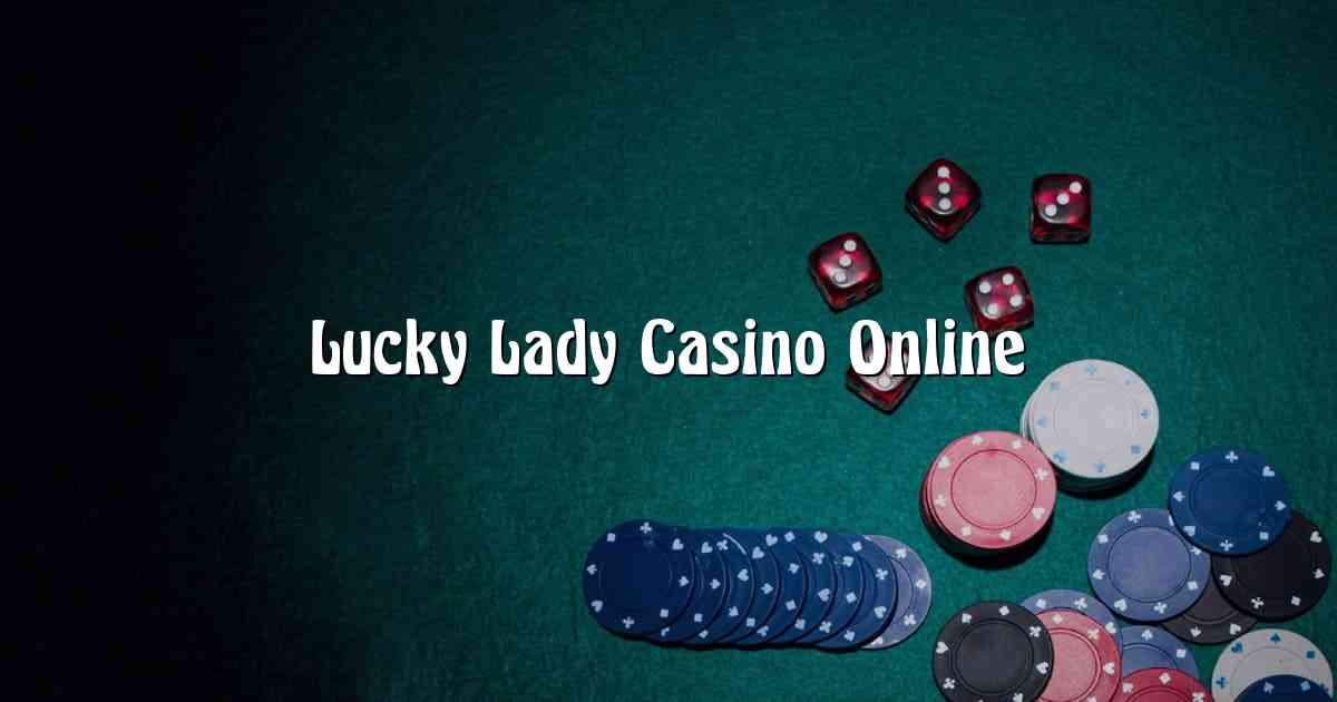 Lucky Lady Casino Online