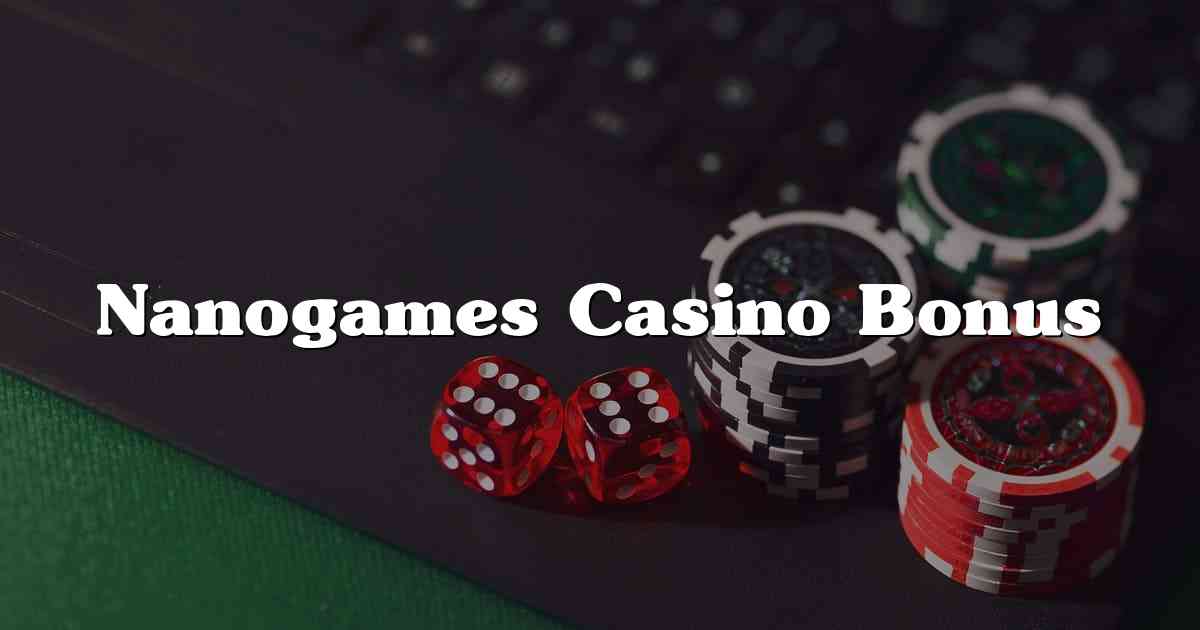 Nanogames Casino Bonus