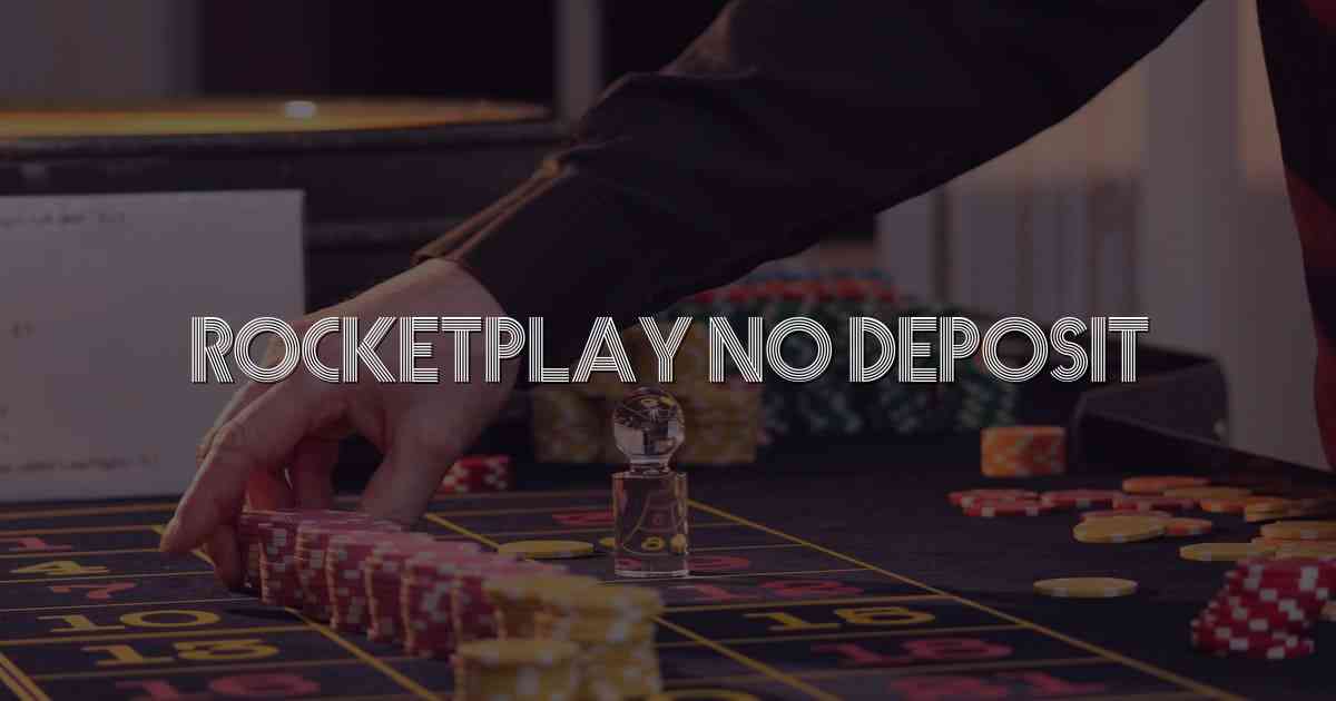 RocketPlay No Deposit