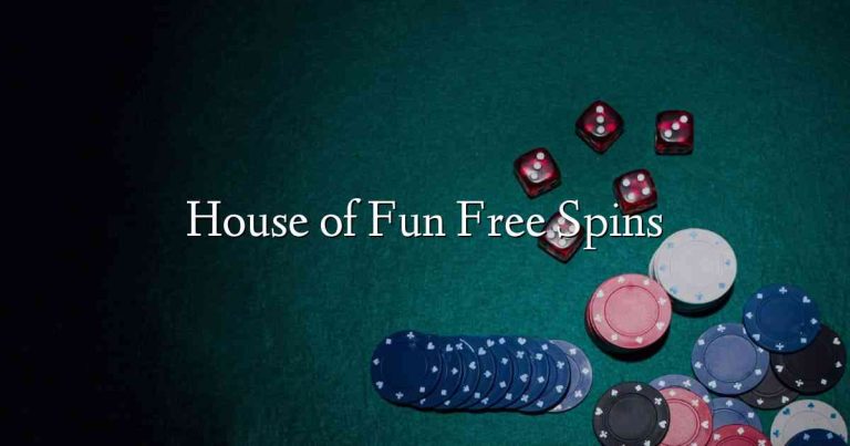 House of Fun Free Spins