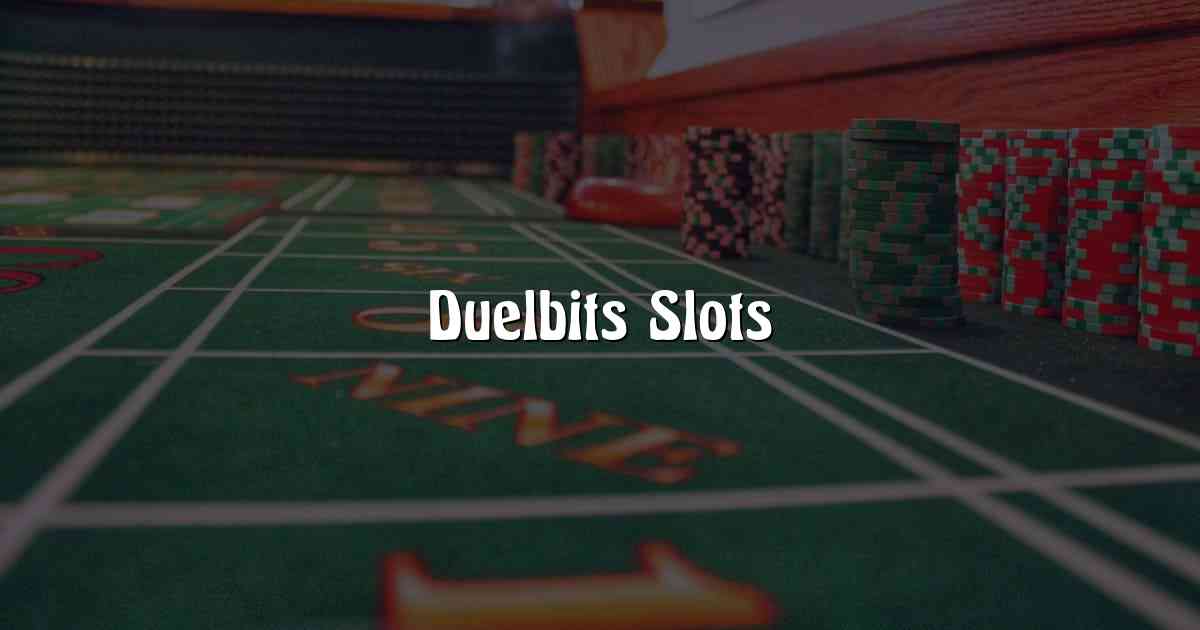 Duelbits Slots